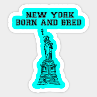 New York Born And Bred Sticker